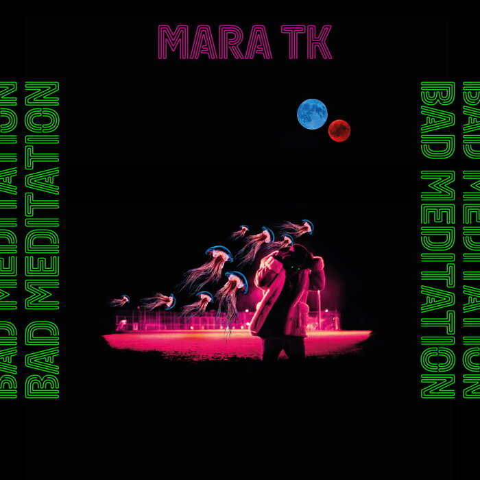 Mara TK - Bad Meditation [2021]