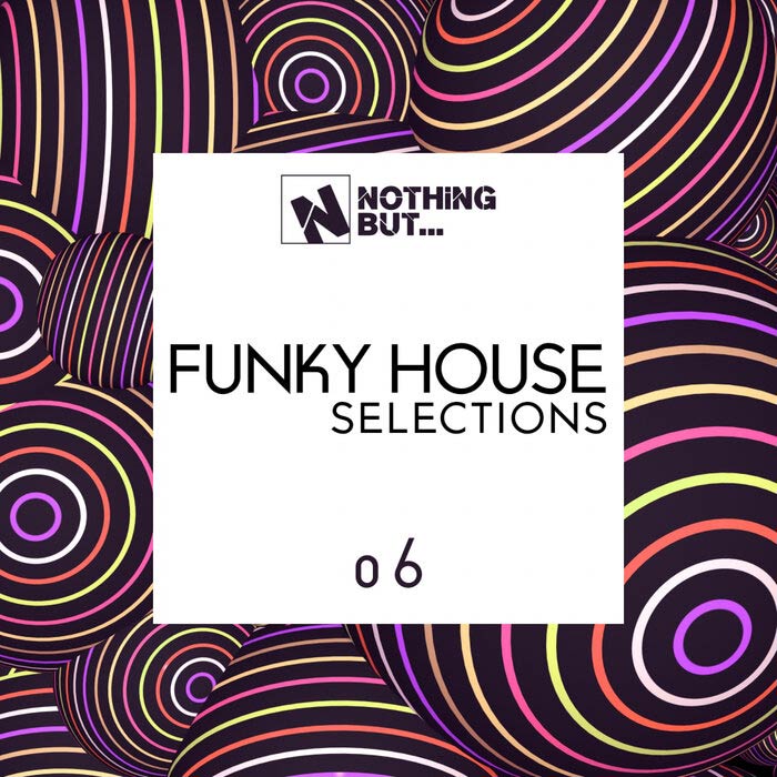 Nothing But... Funky House Selections (Vol. 06) [2021]