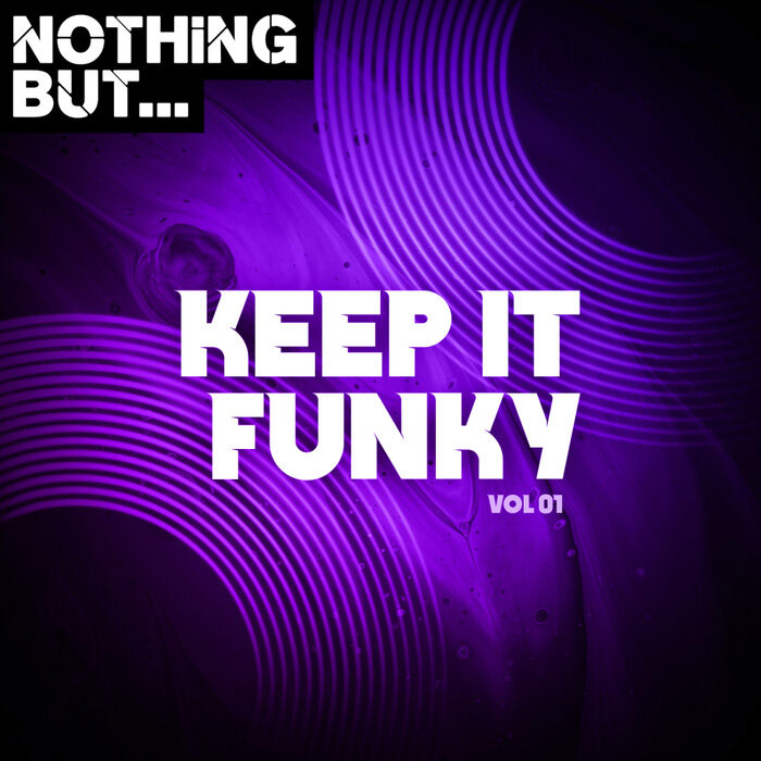 Nothing But... Keep It Funky (Vol. 01) [2021]