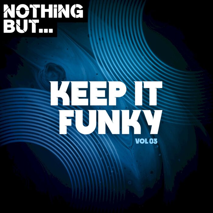 Nothing But... Keep It Funky (Vol. 03) [2021]