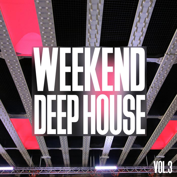 Weekend Deep House (Vol. 3) [2017]