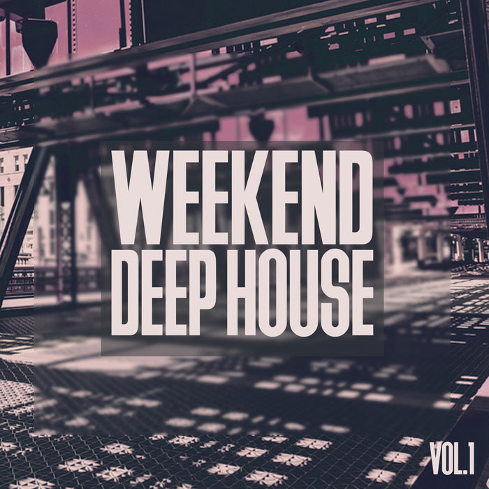 Weekend Deep House (Vol. 1) [2017]