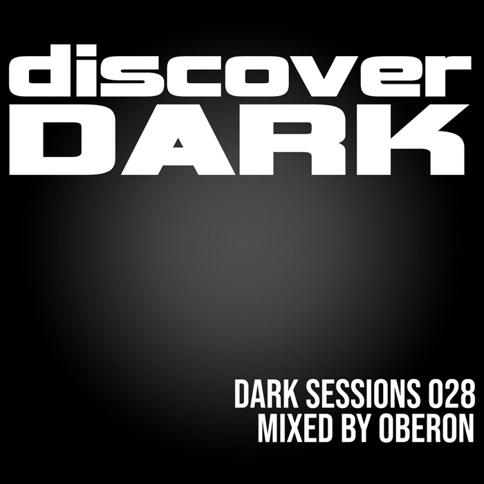 Dark Sessions Radio 028 (Mixed by Oberon) [2021]