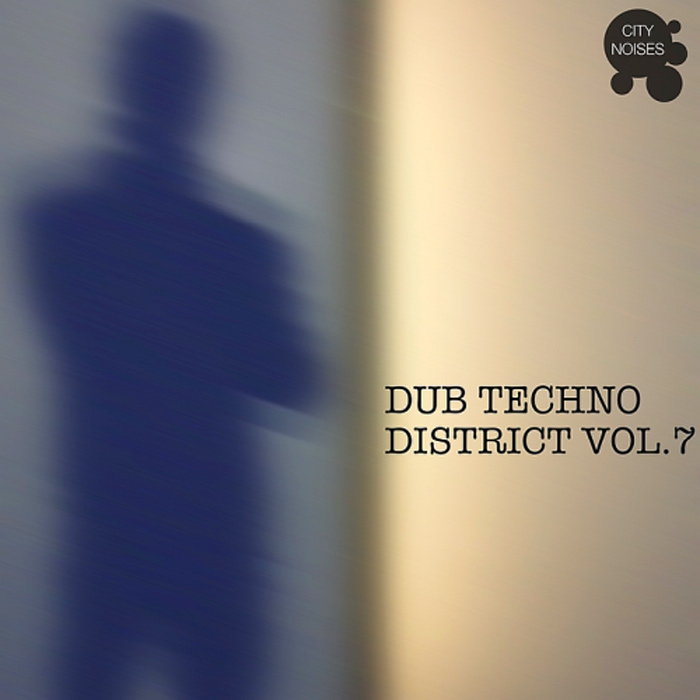 Dub Techno District (Vol. 7) [2017]