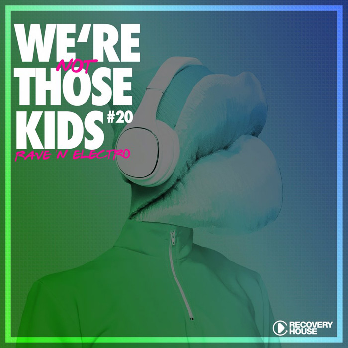 We're Not Those Kids Part 20 (Rave 'N' Electro) [2018]