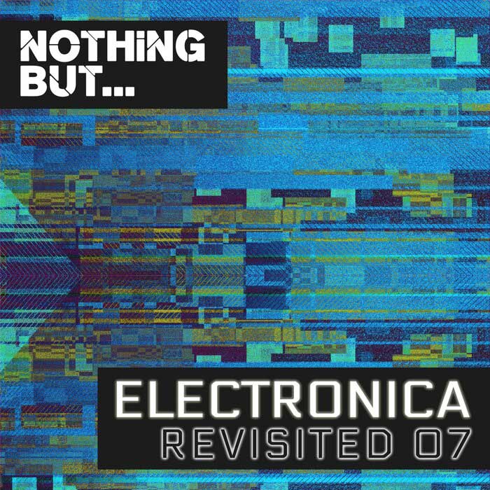 Nothing But... Electronica Revisited (Vol. 07) [2021]