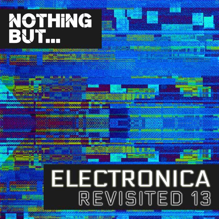 Nothing But... Electronica Revisited (Vol. 13)