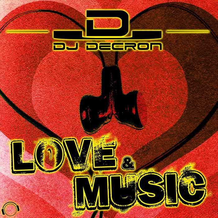 DJ Decron - Love & Music [2014]