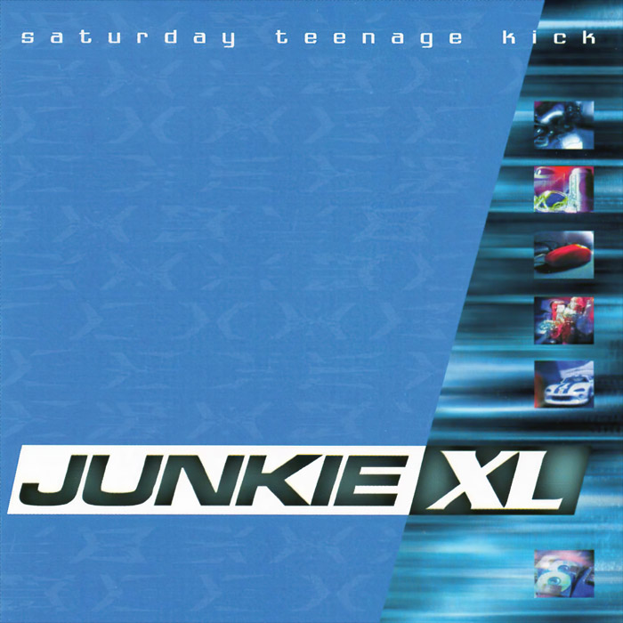 Junkie XL - Saturday Teenage Kick [1997]