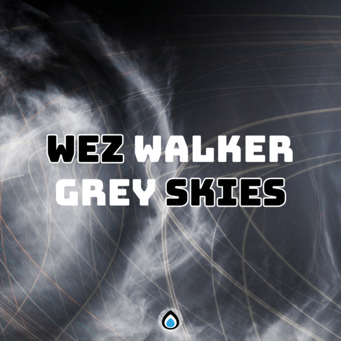 Wez Walker - Grey Skies [2022]