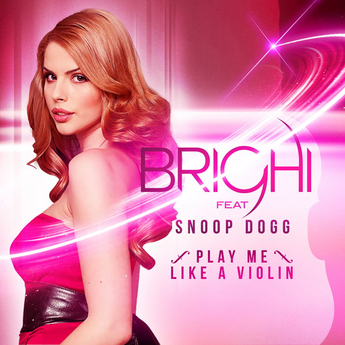 Brighi feat. Snoop Dogg - Play Me Like A Violin [2012]