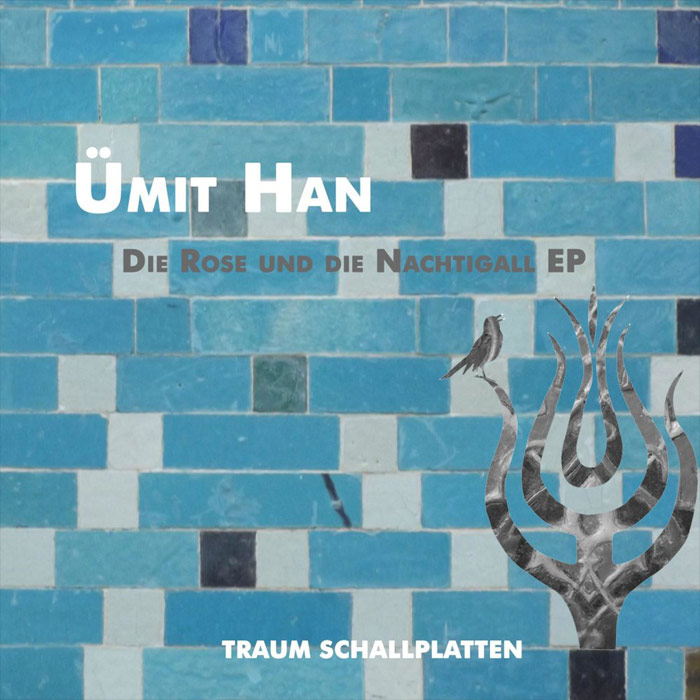 Umit Han - Die Rose Und Die Nachtigall EP