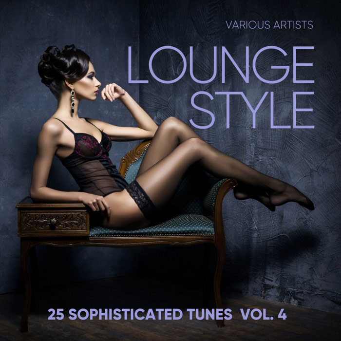 Lounge Style (25 Sophisticated Tunes) Vol. 4 [2018]