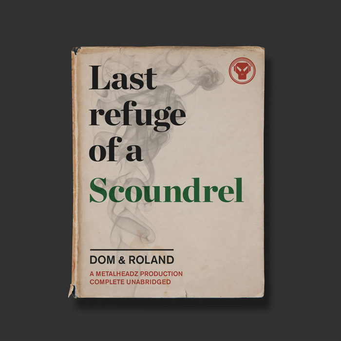 Dom & Roland - Last Refuge Of A Scoundrel [2016]