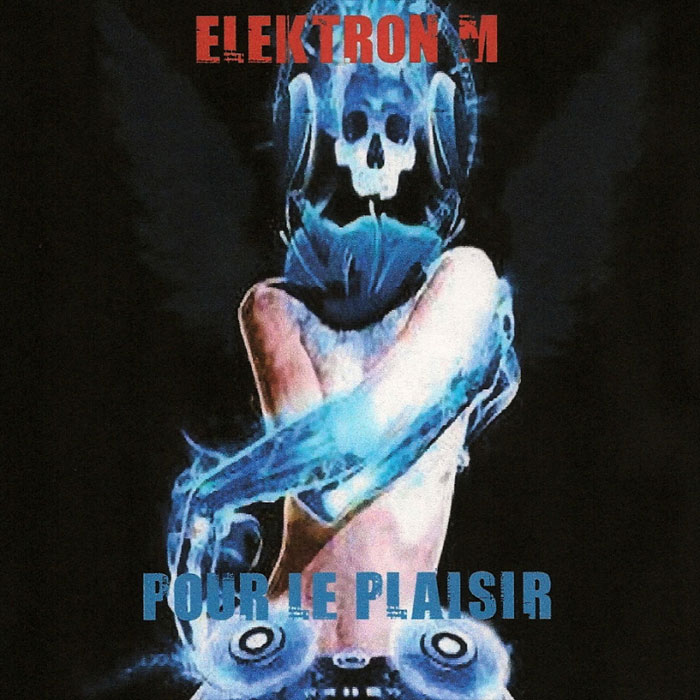 Elektron M Presents: Pour Le Plaisir [2011]