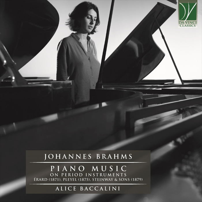 Alice Baccalini - Johannes Brahms: Piano Music on Period Instruments (Erard 1871, Pleyel 1875, Steinway & Sons 1879) [2022]