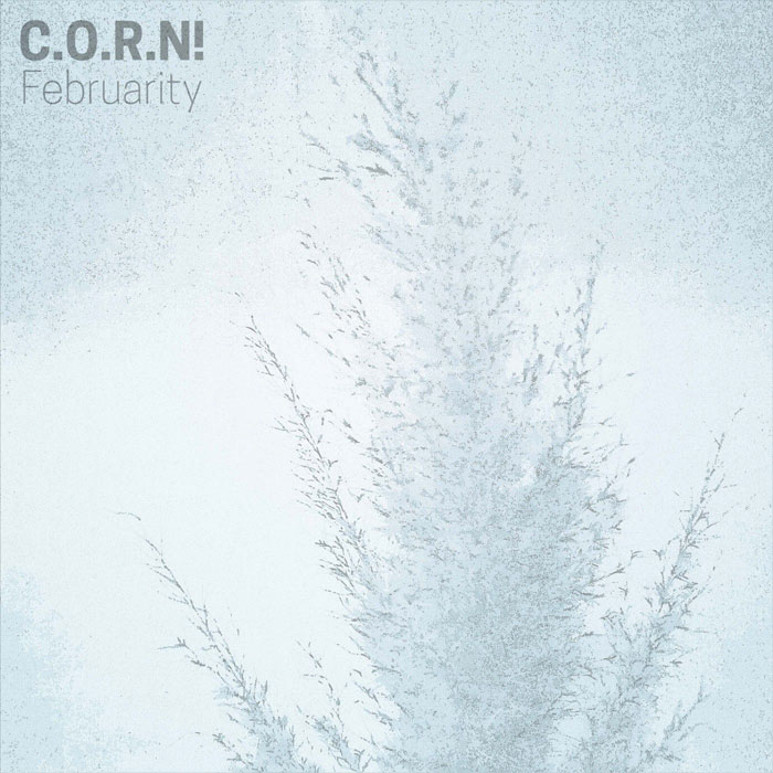 C.O.R.N! - Februarity [2022]