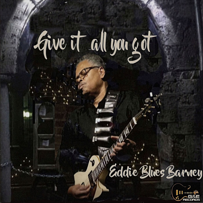 Eddie Blues Barney - Give It All You Got [2022]