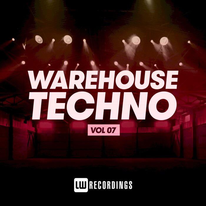 Warehouse Techno (Vol. 07)
