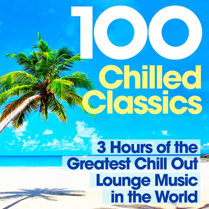 00 Chilled Classics 3 (Hours of the Greatest Chill Out Lounge Music in the World)