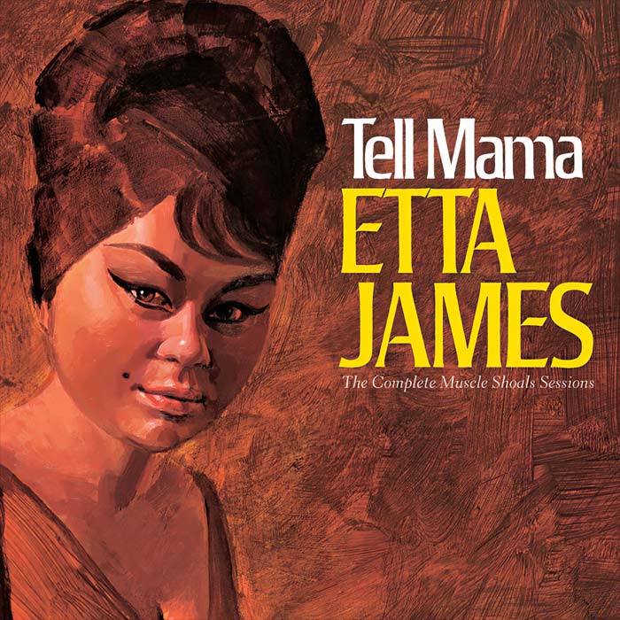 Etta James - Tell Mama: The Complete Muscle Shoals Sessions (Remastered)