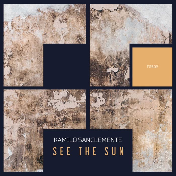 Kamilo Sanclemente - See The Sun [2022]