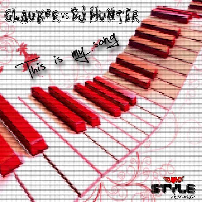 Glaukor vs DJ Hunter - This Is My Song [2012]