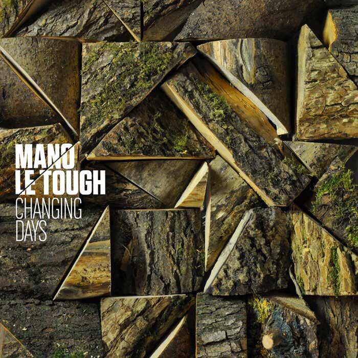 Mano Le Tough - Changing Days [2013]