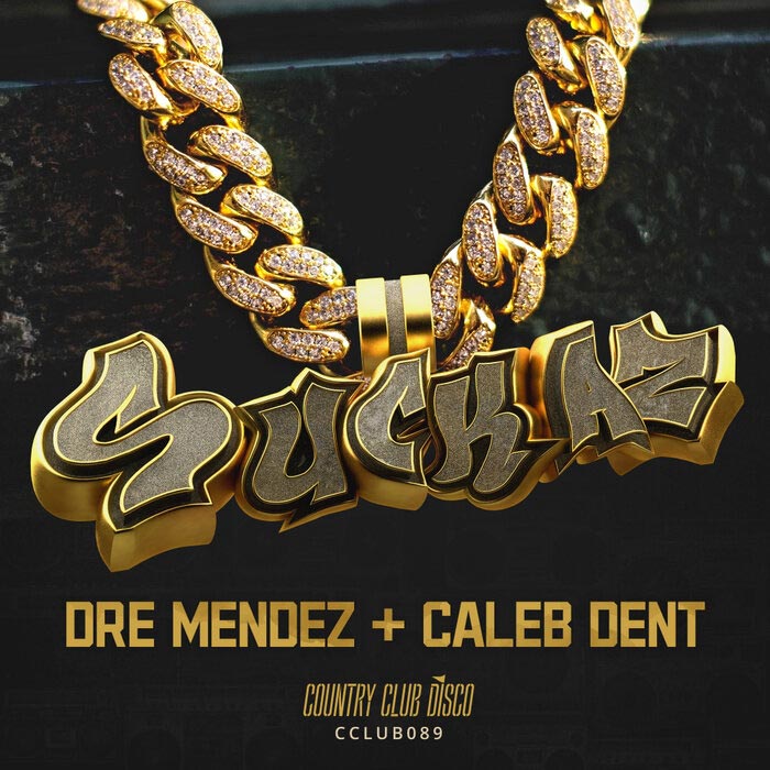 Dre Mendez & Caleb Dent - SUCKAZ [2022]