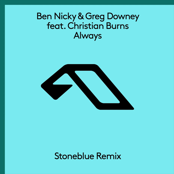 Ben Nicky & Greg Downey feat. Christian Burns - Always (Stoneblue Remix) [2022]