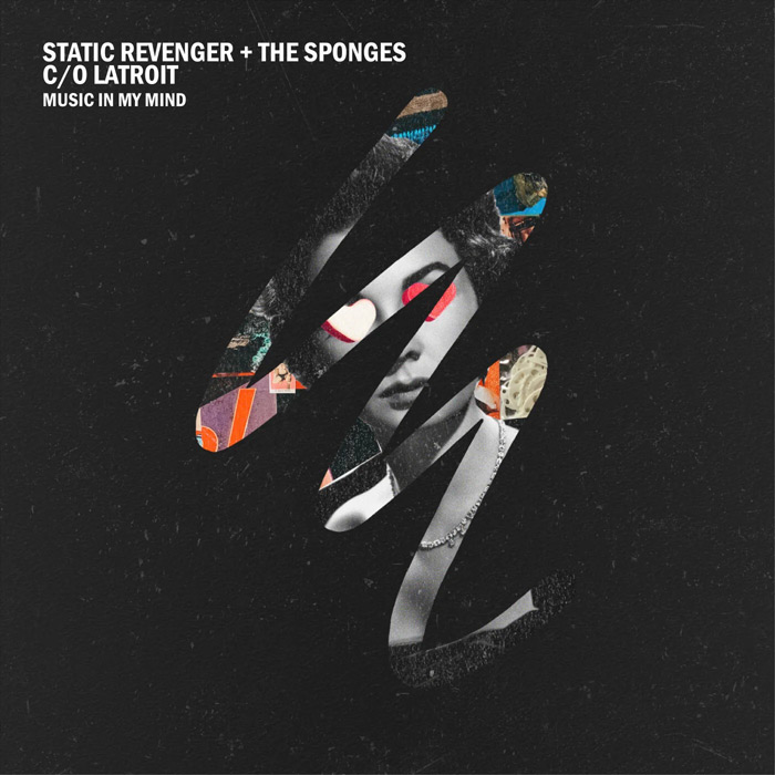 Static Revenger, The Sponges & Latroit - Music In My Mind