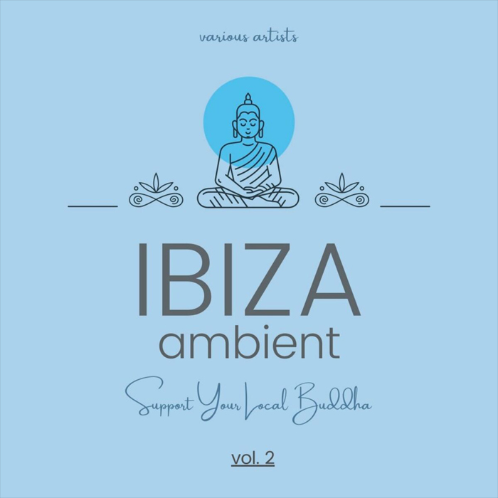 Ibiza Ambient (Support Your Local Buddha) Vol. 2 [2022]