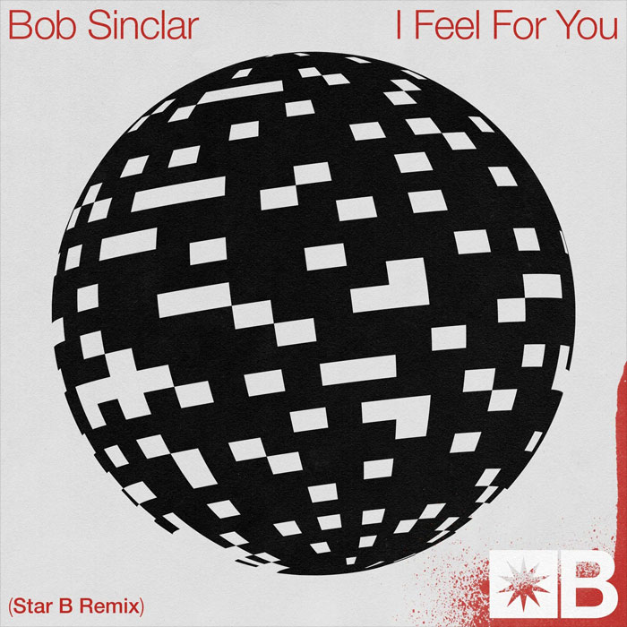Bob Sinclar - I Feel For You (Star B Remix) [2022]