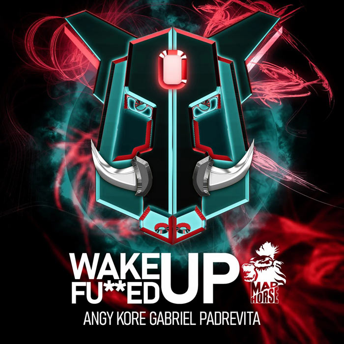 Angy Kore & Gabriel Padrevita - Wake Up Fucked Up [2022]