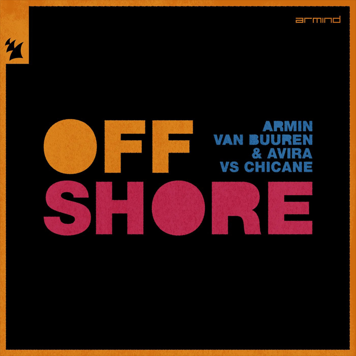 Armin van Buuren & AVIRA vs Chicane - Offshore [2022]