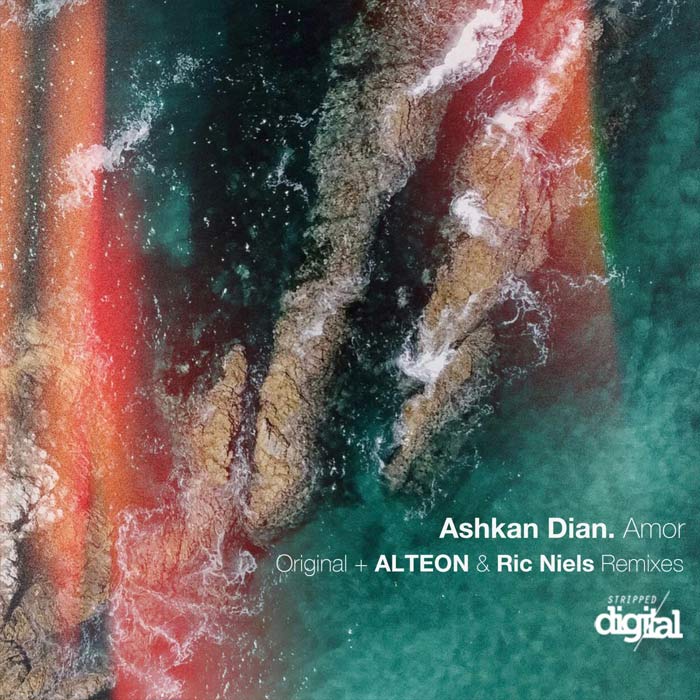 Ashkan Dian - Amor (Original + ALTEON & Ric Niels Remixes) [2022]
