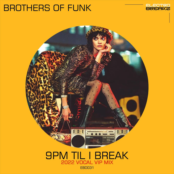 Brothers of Funk - 9PM Til I Break (2022 vocal VIP mix) [2022]