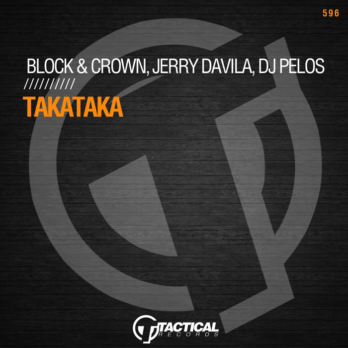 Block & Crown, Jerry Davila, Dj Pelos - Takataka [2022]