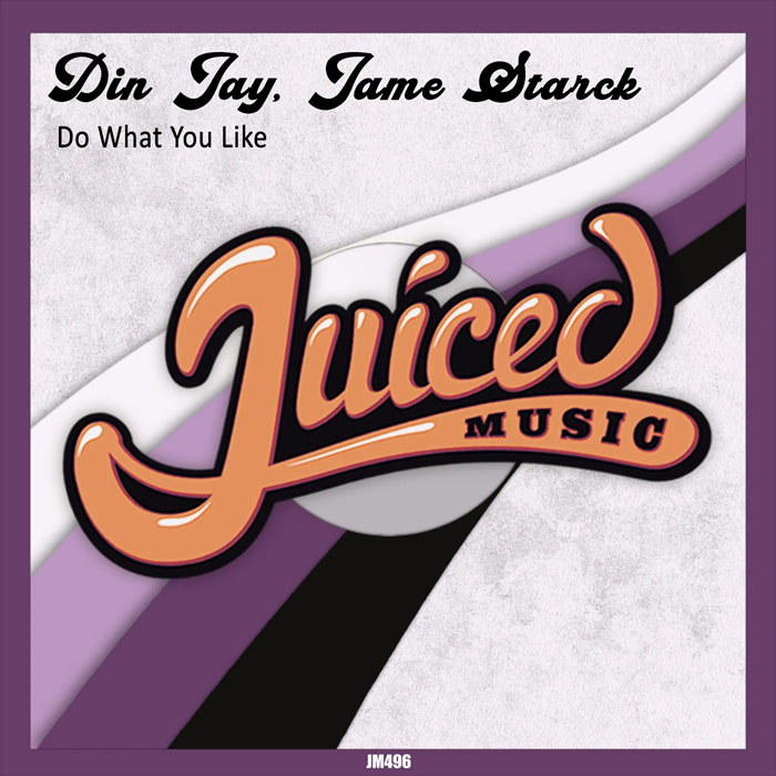 Din Jay & Jame Starck - Do What You Like