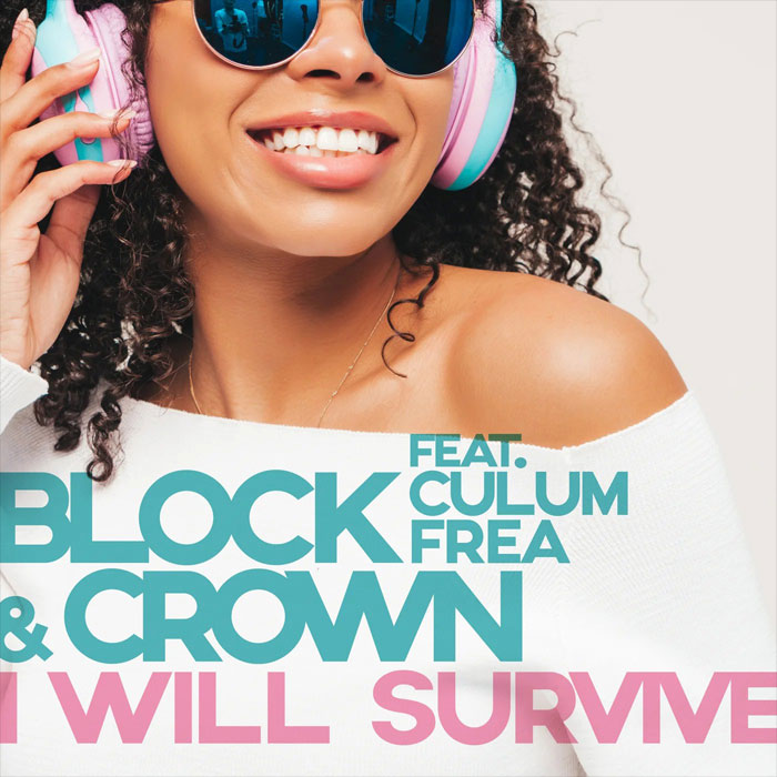 Block & Crown feat. Culum Frea - I Will Survive [2022]
