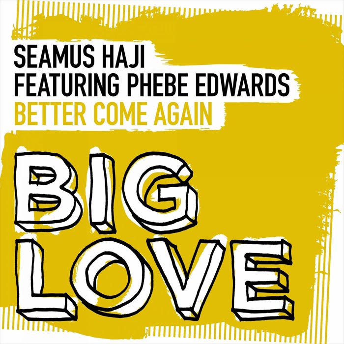 Seamus Haji feat. Phebe Edwards - Better Come Again