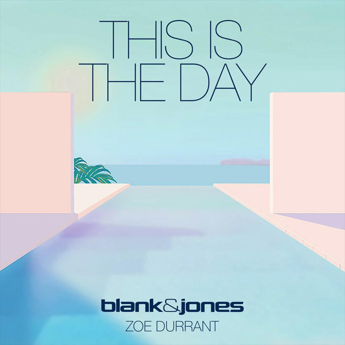 Blank & Jones feat. Zoe Durrant - This Is The Day [2022]
