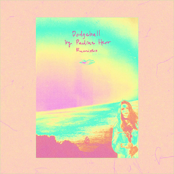 Pauline Herr - Dodgeball (Remixes) [2022]