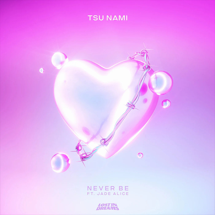 Tsu Nami - Never Be (feat. Jade Alice) [2022]