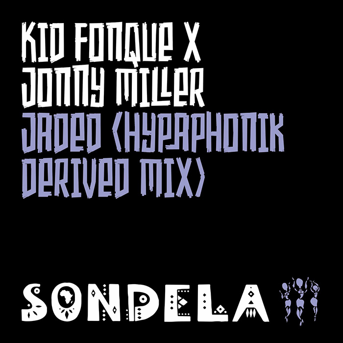 Kid Fonque x Jonny Miller - Jaded (Hypaphonik Derived Mix)