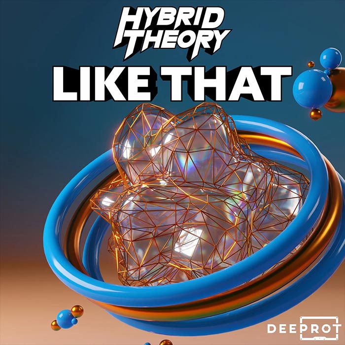 Hybrid Theory & DEEPROT - Like That [2022]