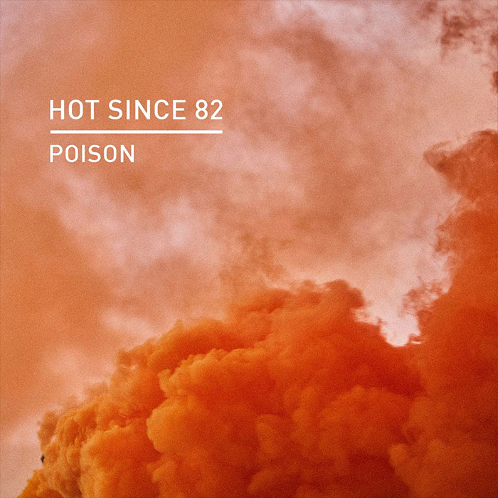 Hot Since 82 - Poison [2022]