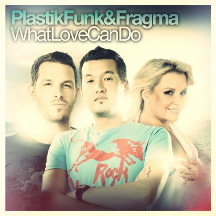 Fragma feat. Plastic Funk - What Love Can Do [2011]