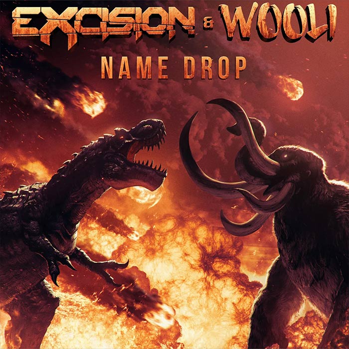Excision & Wooli - Name Drop [2022]