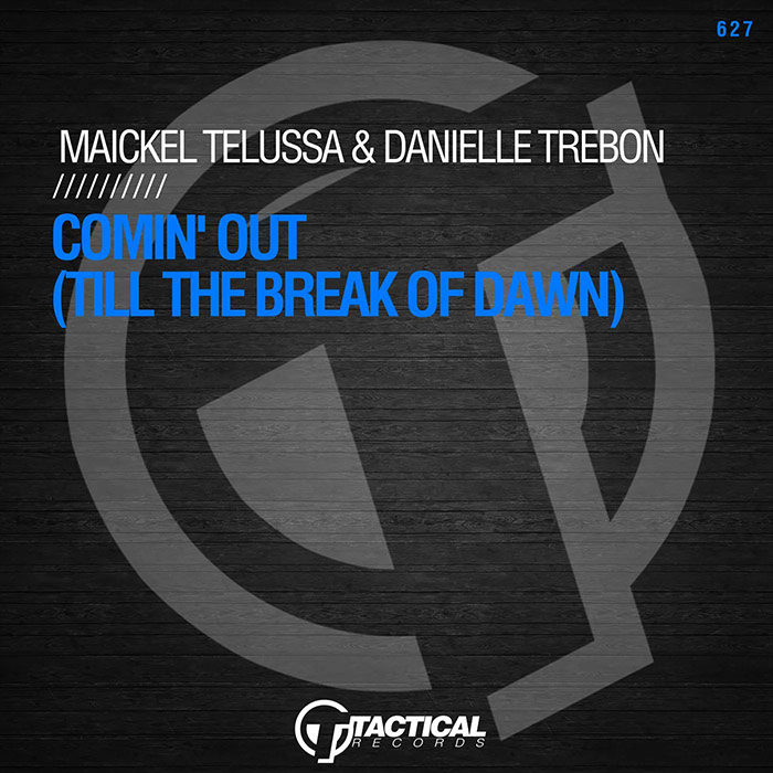 Maickel Telussa & Danielle Trebone - Comin` Out (Till The Break Of Dawn) [2022]